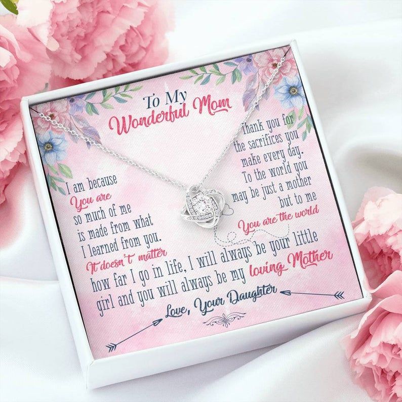 To My Wonderful Mom – I Will Always Be Your Little Girl – Love Knot Necklace Mom Jewelry Gift, Mother’s Day Gift, Mom Birthday Gift