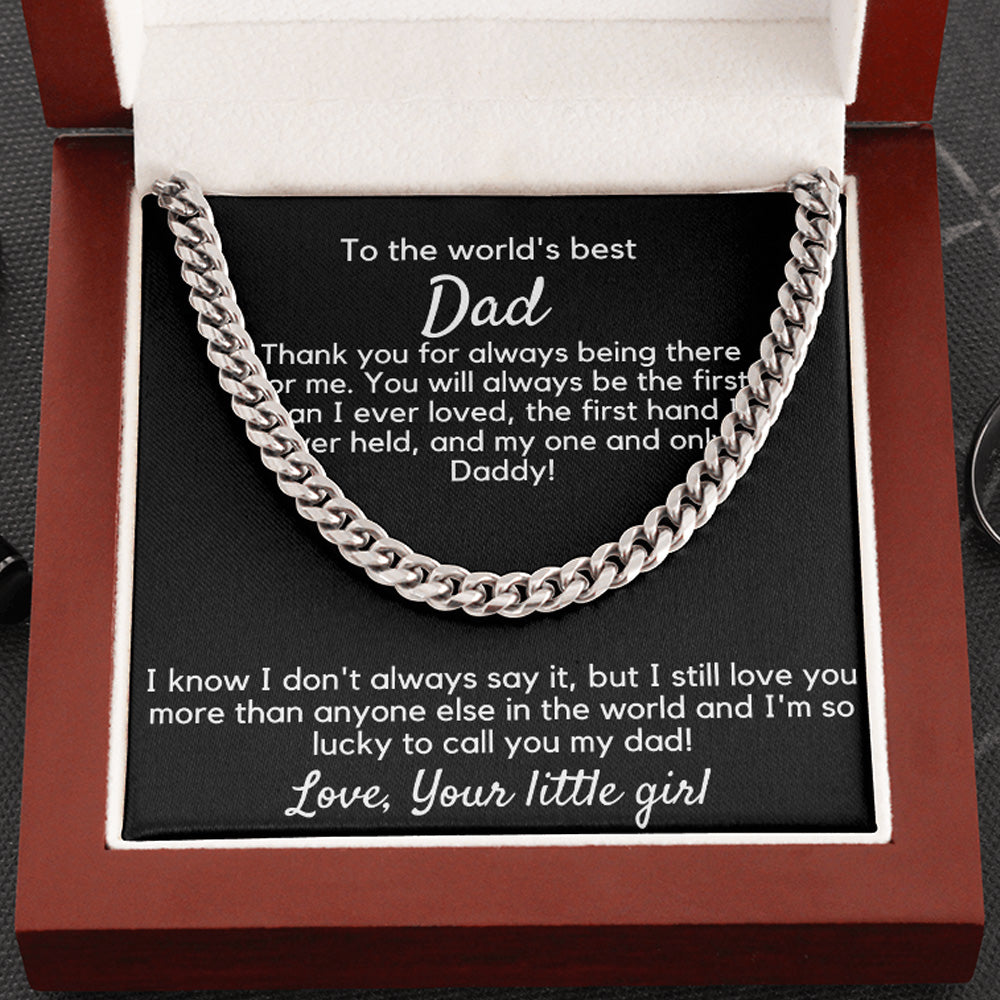 To The World’s Best Dad Cuban Link Chain | Thank you for always being there for me – Father’s Day, Birthday Christmas Gift from Daughter – Your Little Girl