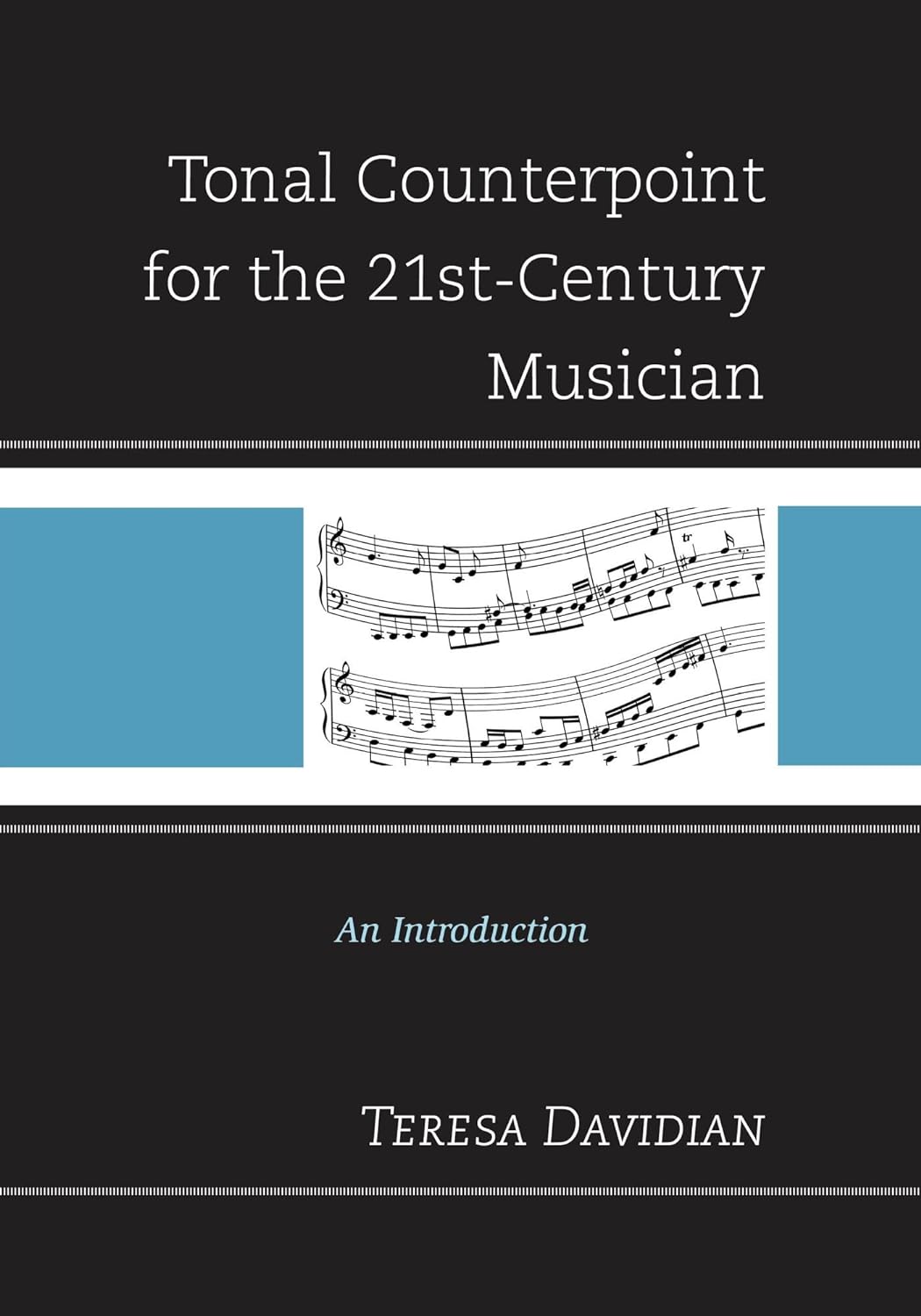 Tonal Counterpoint for the 21st-Century Musician: An Introduction (PDF/EPUB Version)