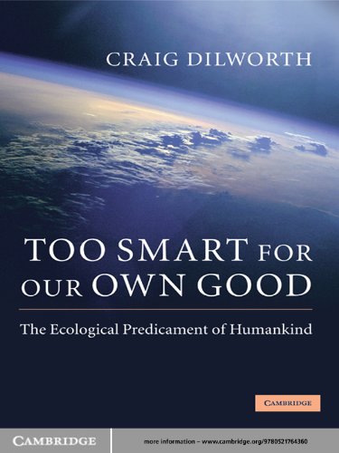 Too Smart for our Own Good: The Ecological Predicament of Humankind (PDF/EPUB Version)
