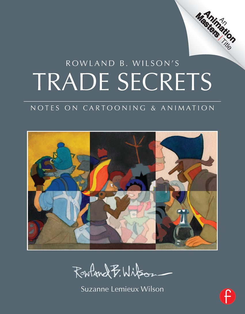 Trade Secrets: Rowland B. Wilson’s Notes on Design for Cartooning and Animation (Animation Masters Title) (PDF/EPUB Version)