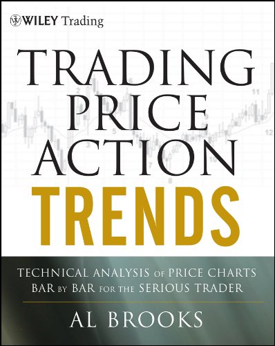 Trading Price Action Trends: Technical Analysis of Price Charts Bar by Bar for the Serious Trader (Wiley Trading Book 540) (PDF/EPUB Version)