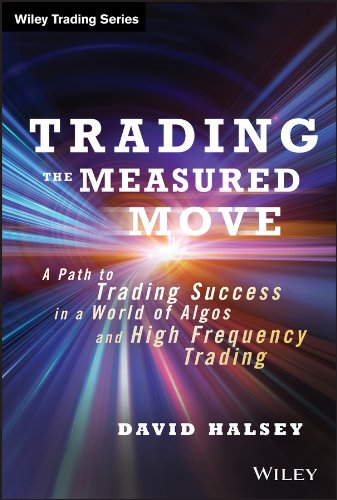 Trading the Measured Move: A Path to Trading Success in a World of Algos and High Frequency Trading (Wiley Trading) (PDF/EPUB Version)