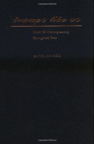 Tramps Like Us: Music and Meaning among Springsteen Fans (PDF/EPUB Version)