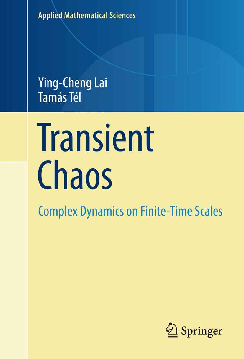 Transient Chaos: Complex Dynamics on Finite Time Scales (Applied Mathematical Sciences Book 173) (PDF/EPUB Version)