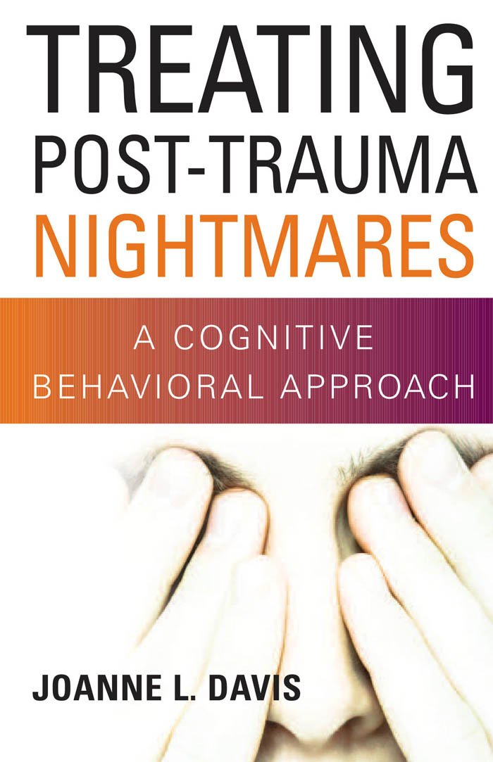 Treating Post-Trauma Nightmares: A Cognitive Behavioral Approach (PDF/EPUB Version)
