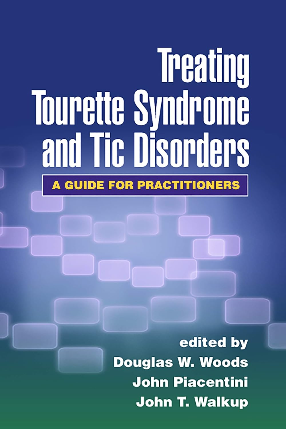Treating Tourette Syndrome and Tic Disorders: A Guide for Practitioners (PDF/EPUB Version)