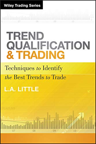 Trend Qualification and Trading: Techniques To Identify the Best Trends to Trade (Wiley Trading Book 497) (PDF/EPUB Version)