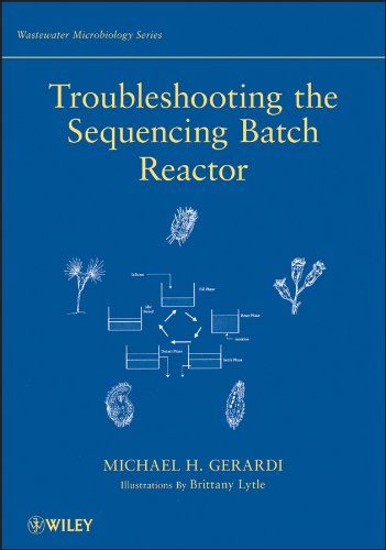 Troubleshooting the Sequencing Batch Reactor (Wastewater Microbiology Book 7) (PDF/EPUB Version)