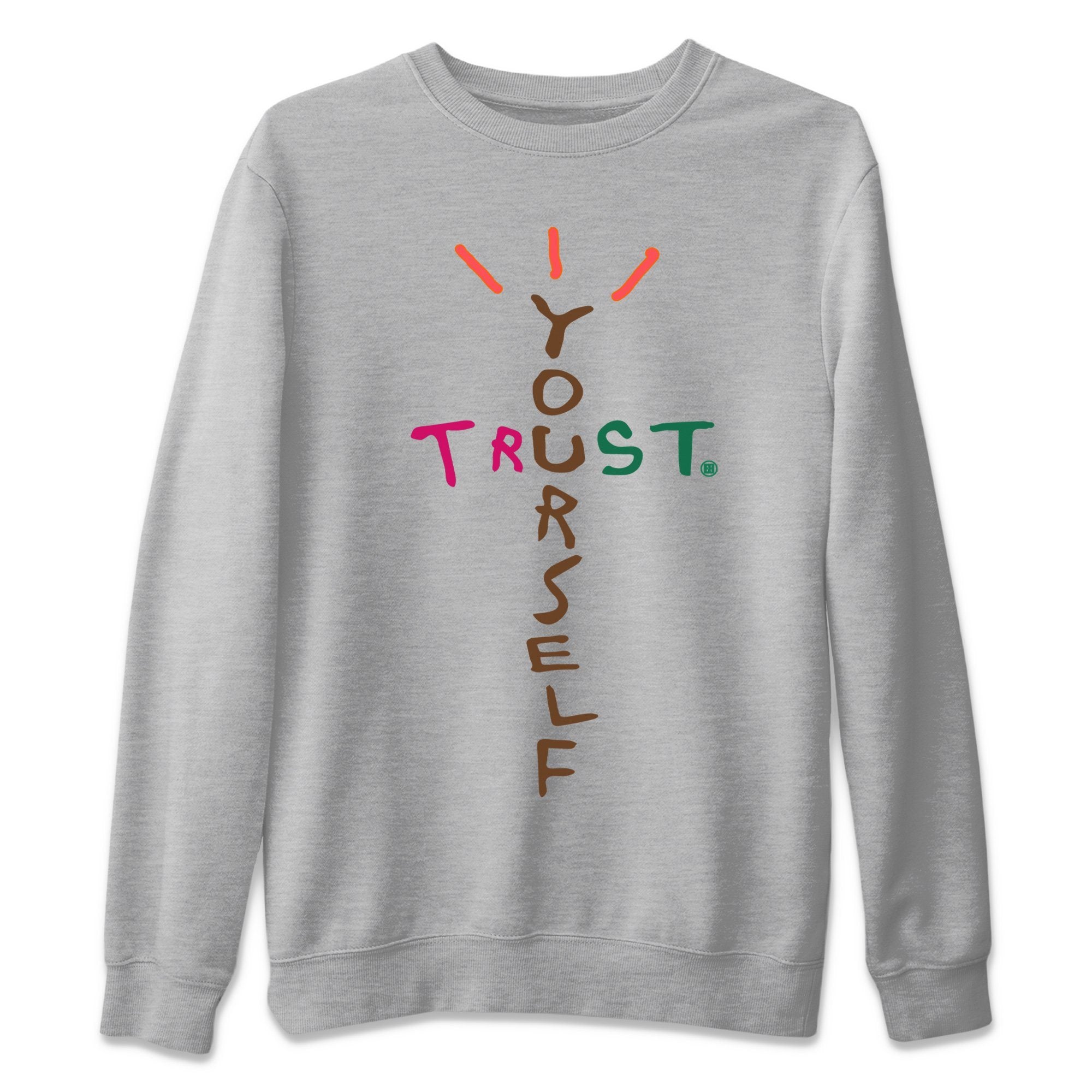 Trust Yourself Unisex Sweater – Air Jordan 1 Hand Crafted, Sneakers Matching Sweater