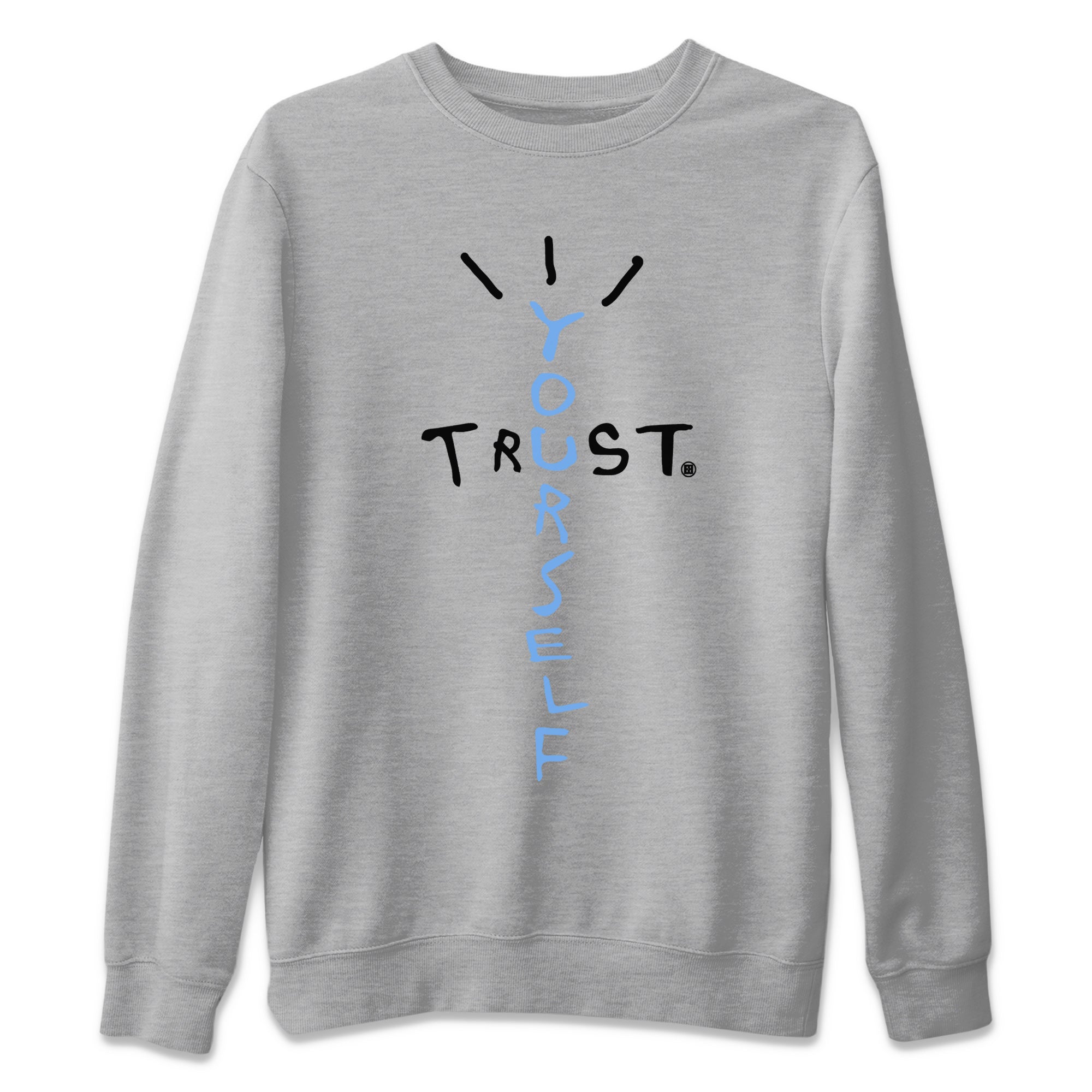 Trust Yourself Unisex Sweater – Air Jordan 1 University Blue, Sneakers Matching Sweater