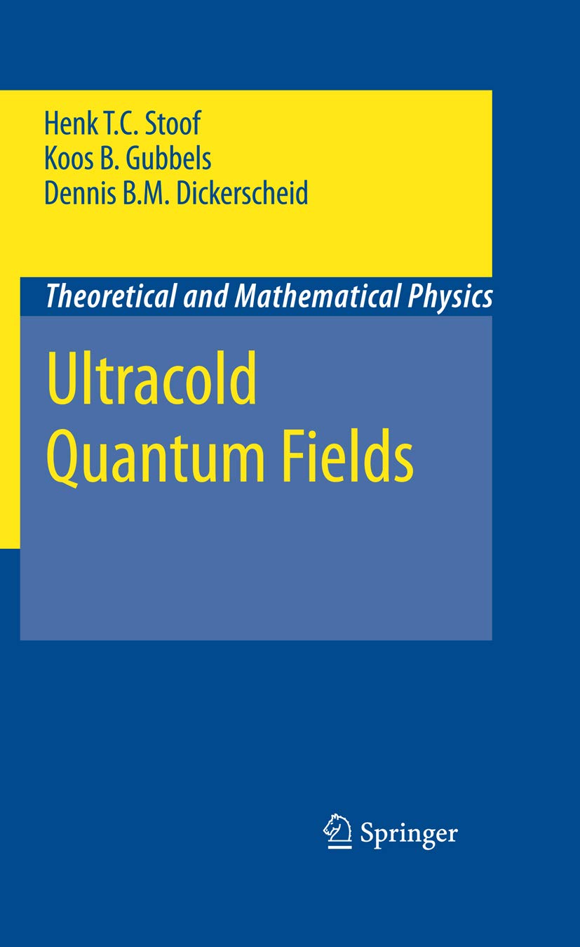 Ultracold Quantum Fields (Theoretical and Mathematical Physics) (PDF/EPUB Version)