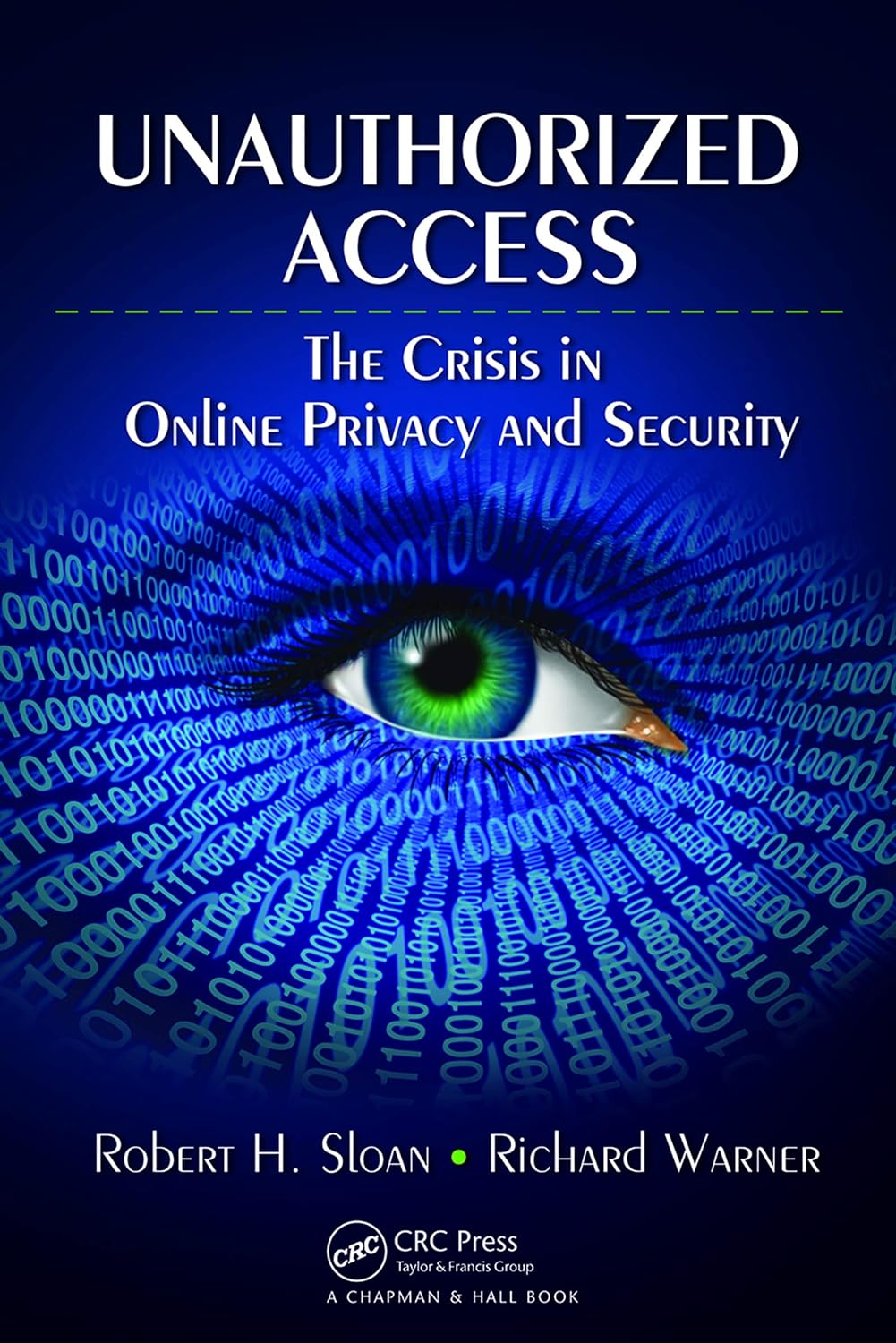 Unauthorized Access: The Crisis in Online Privacy and Security (PDF/EPUB Version)