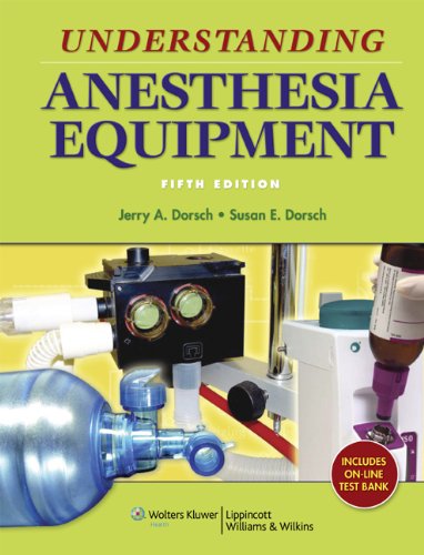 Understanding Anesthesia Equipment (Dorsch, Understanding Anesthesia Equipment) (PDF/EPUB Version)