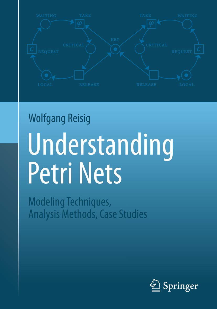 Understanding Petri Nets: Modeling Techniques, Analysis Methods, Case Studies (PDF/EPUB Version)
