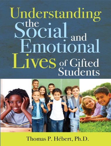 Understanding the Social and Emotional Lives of Gifted Students (PDF/EPUB Version)