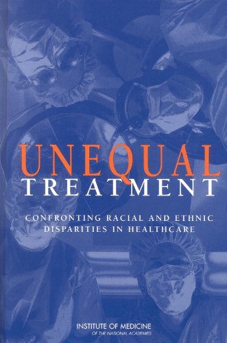 Unequal Treatment: Confronting Racial and Ethnic Disparities in Health Care (Confronting Racial and Ethnic Disparities in Healthcare) (PDF/EPUB Version)