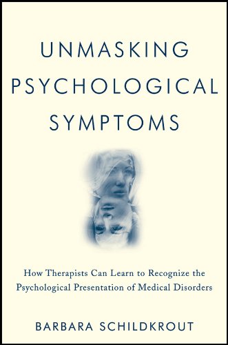 Unmasking Psychological Symptoms: How Therapists Can Learn to Recognize the Psychological Presentation of Medical Disorders (PDF/EPUB Version)