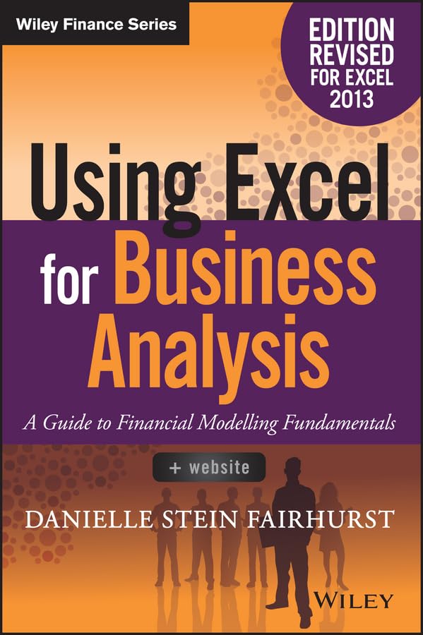 Using Excel for Business Analysis: A Guide to Financial Modelling Fundamentals (Wiley Finance) (PDF/EPUB Version)