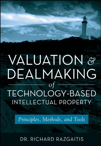 Valuation and Dealmaking of Technology-Based Intellectual Property: Principles, Methods and Tools (PDF/EPUB Version)
