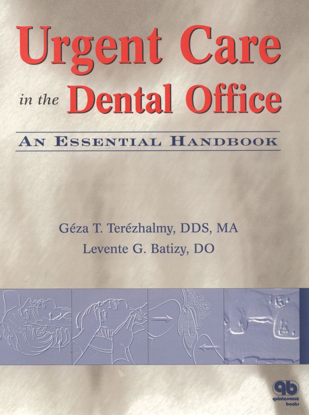 Urgent Care in the Dental Office: An Essential Handbook 1st Edition