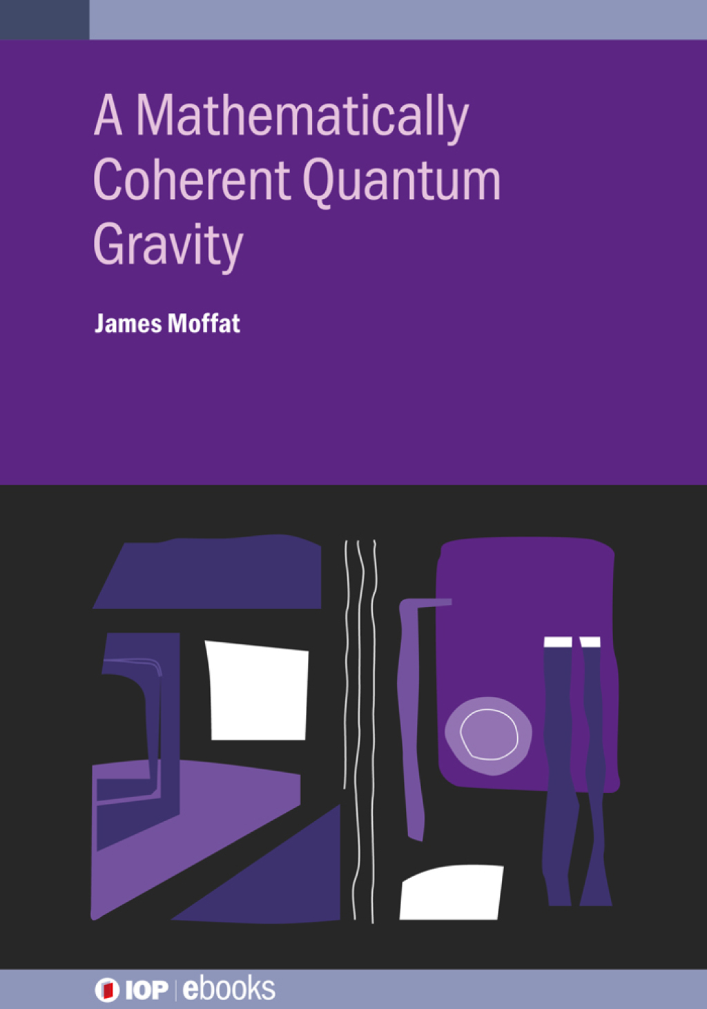 A Mathematically Coherent Quantum Gravity 1st Edition