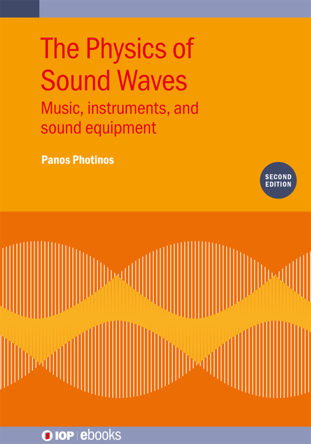 The Physics of Sound Waves (Second Edition) Music, instruments, and sound equipment 1st Edition