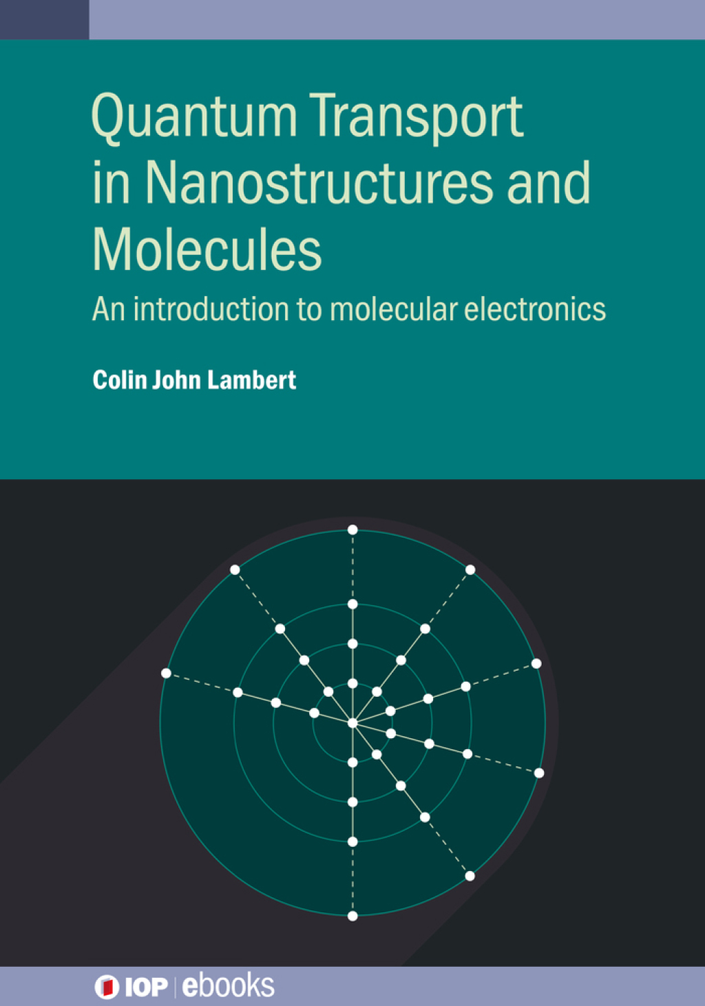 Quantum Transport in Nanostructures and Molecules An introduction to molecular electronics 1st Edition
