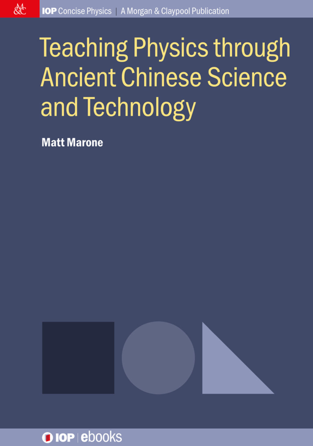 Teaching Physics through Ancient Chinese Science and Technology 1st Edition