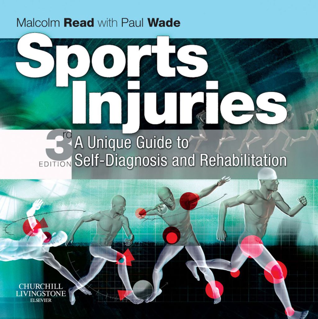 Sports Injuries: A Unique Guide to Self-Diagnosis and Rehabilitation 3rd Edition