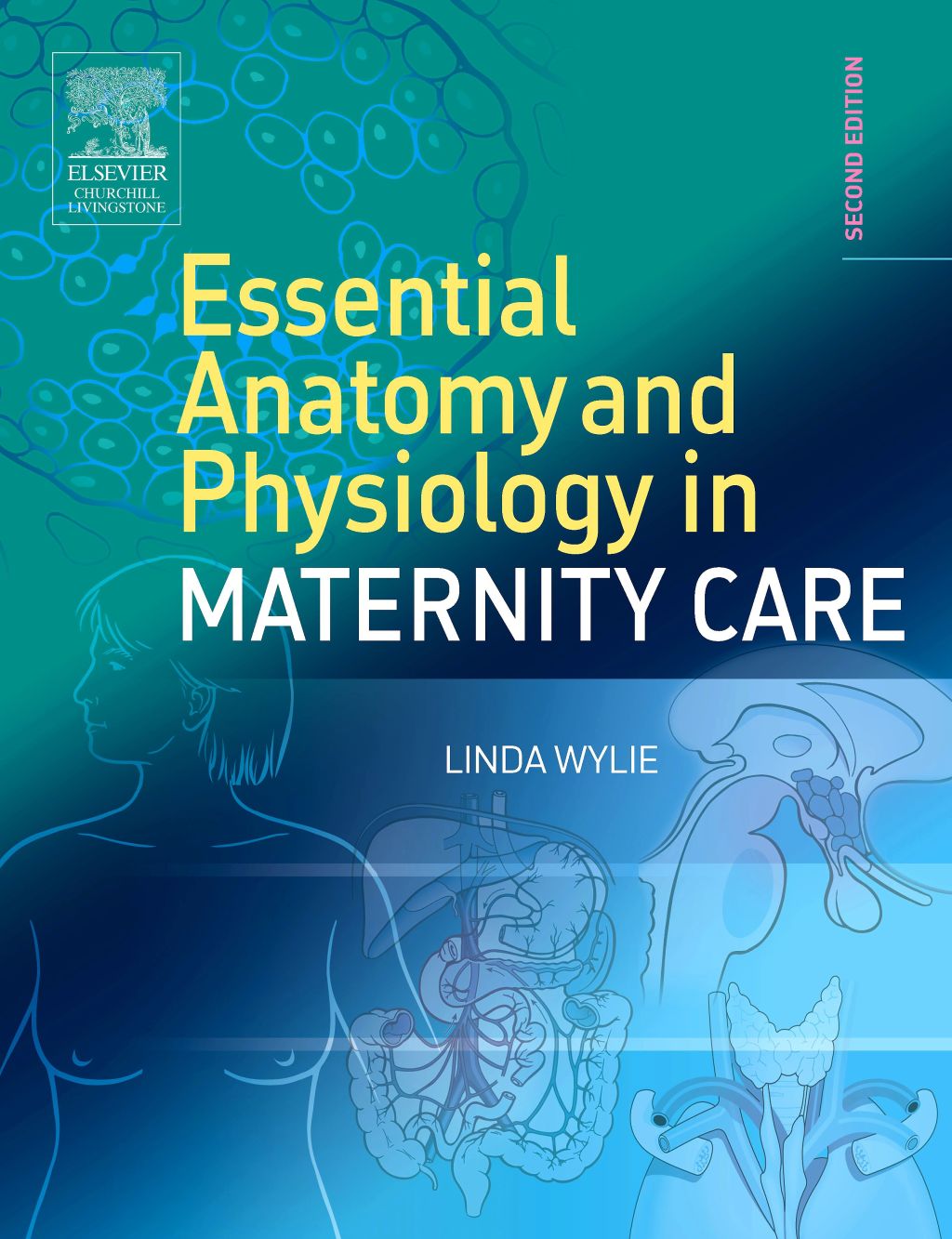 Essential Anatomy & Physiology in Maternity Care 2nd Edition