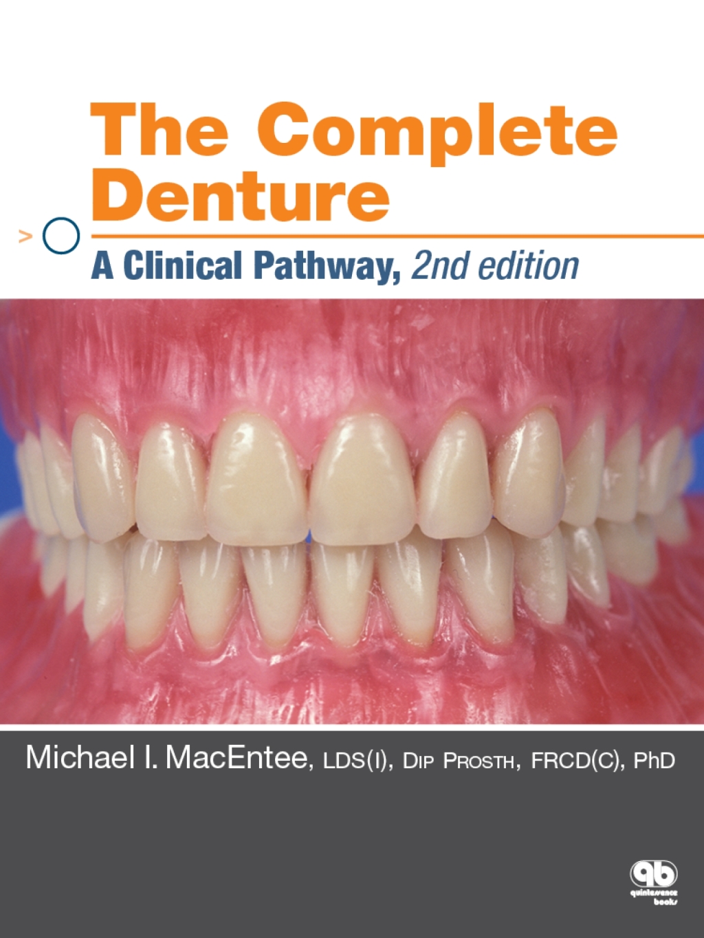 The Complete Denture: A Clinical Pathway, Second Edition 2nd Edition