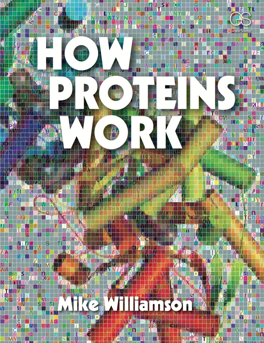 How Proteins Work 1st Edition