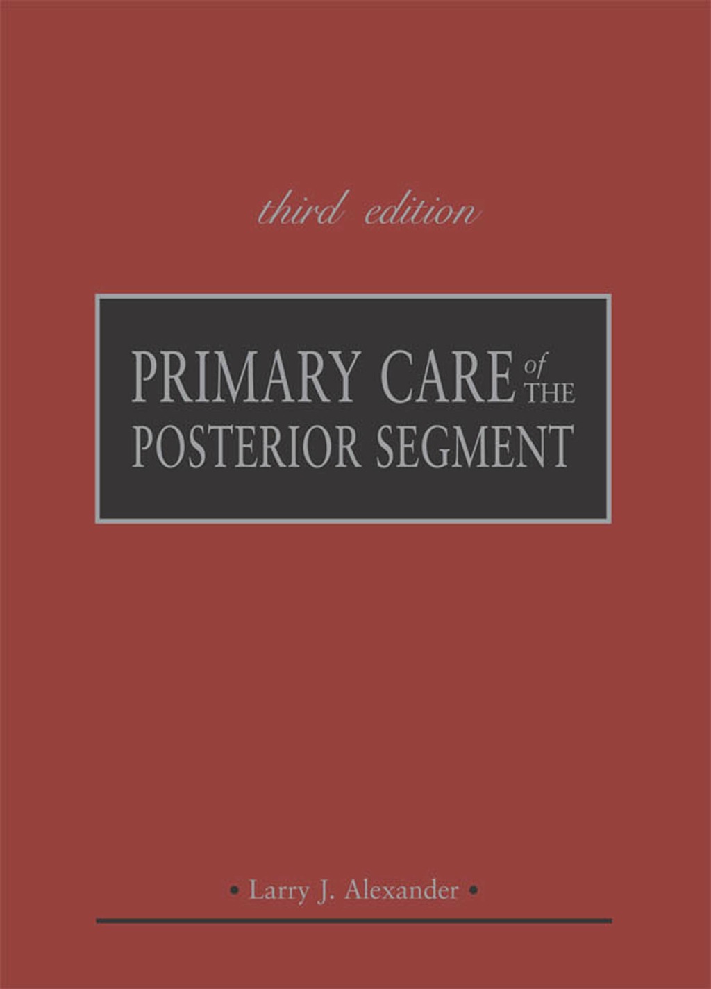 Primary Care of the Posterior Segment 3rd Edition