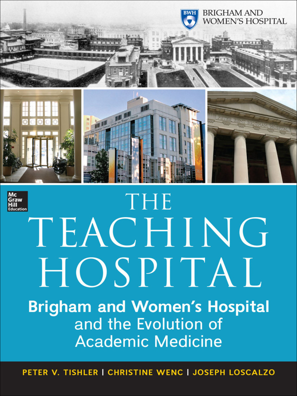 The Teaching Hospital: Brigham and Women's Hospital and the Evolution of Academic Medicine 1st Edition