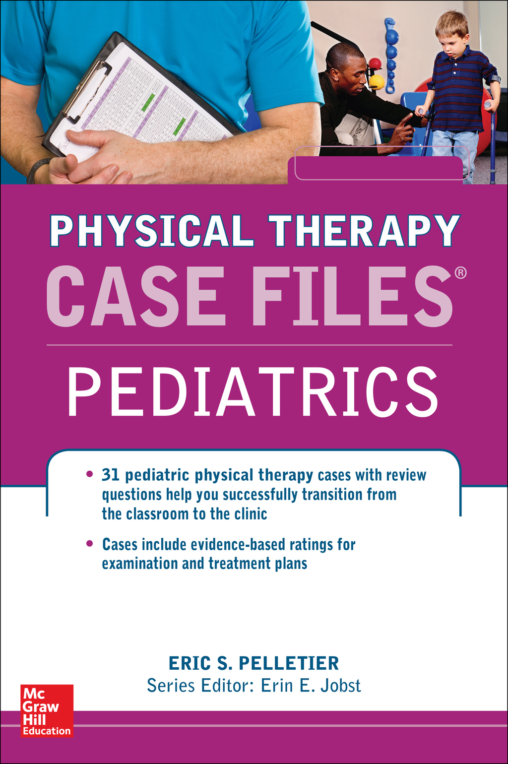 Case Files in Physical Therapy Pediatrics 1st Edition