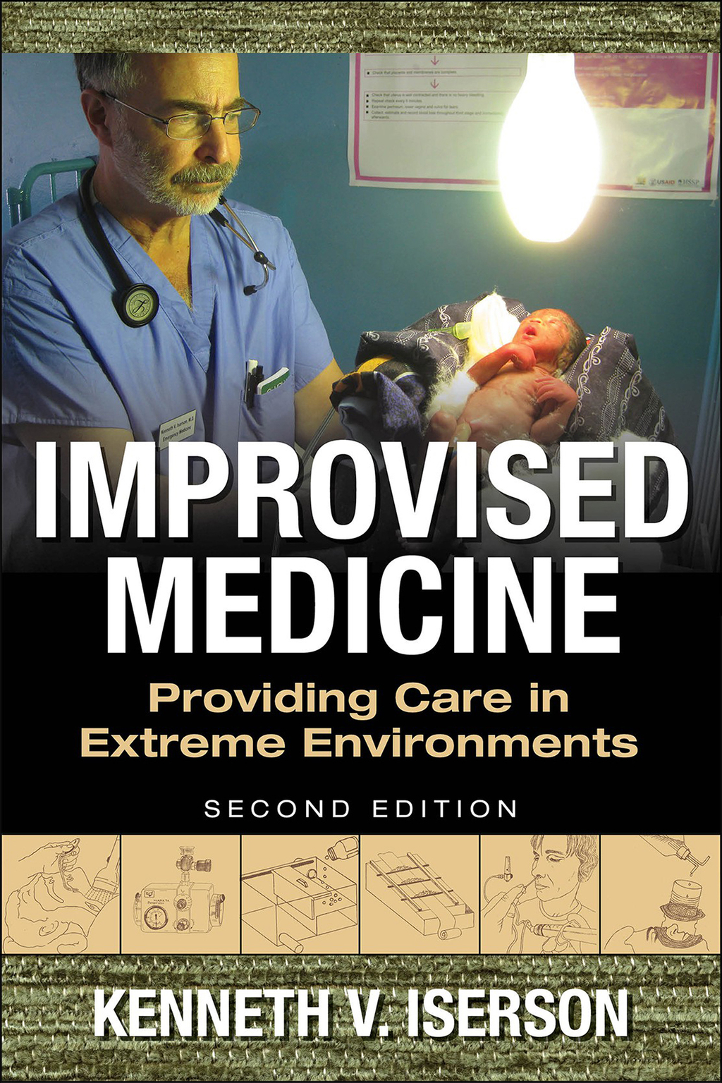 Improvised Medicine: Providing Care in Extreme Environments, 2nd edition 2nd Edition