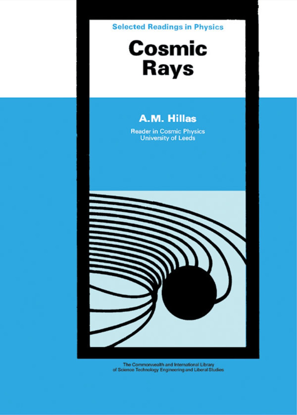 Cosmic Rays: The Commonwealth and International Library: Selected Readings in Physics 