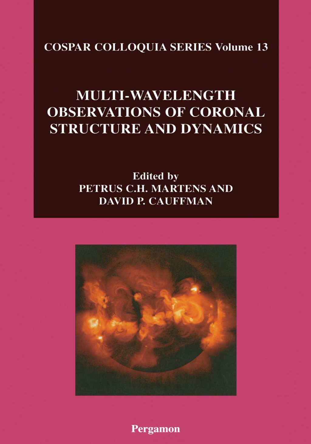 Multi-Wavelength Observations of Coronal Structure and Dynamics 
