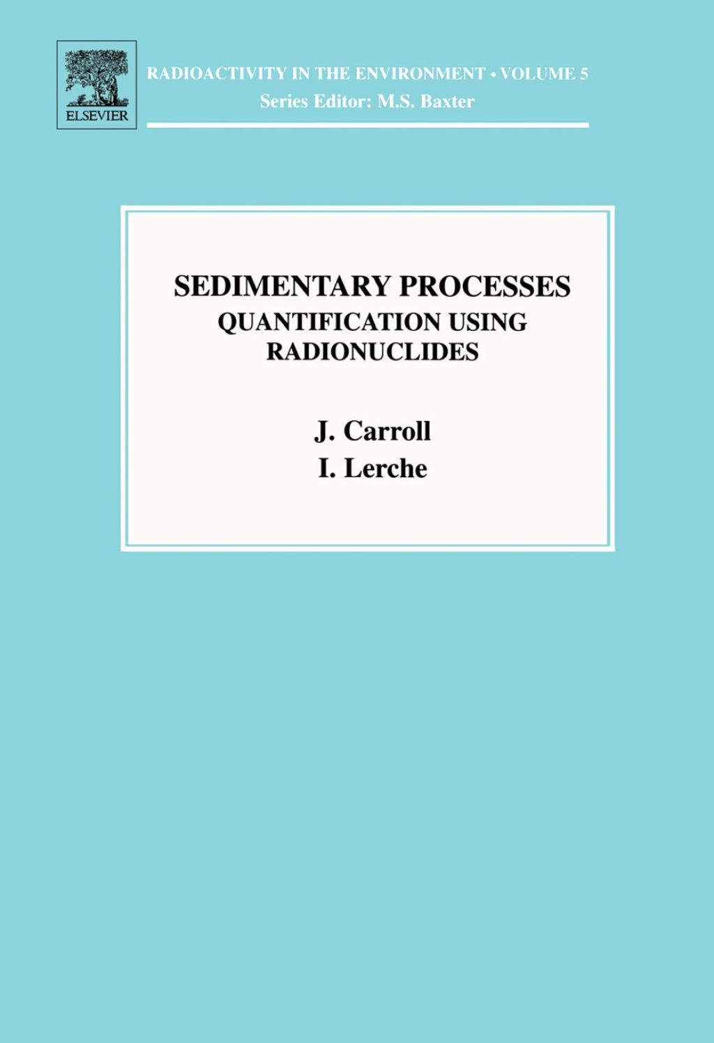Sedimentary Processes: Quantification Using Radionuclides: Quantification Using Radionuclides 