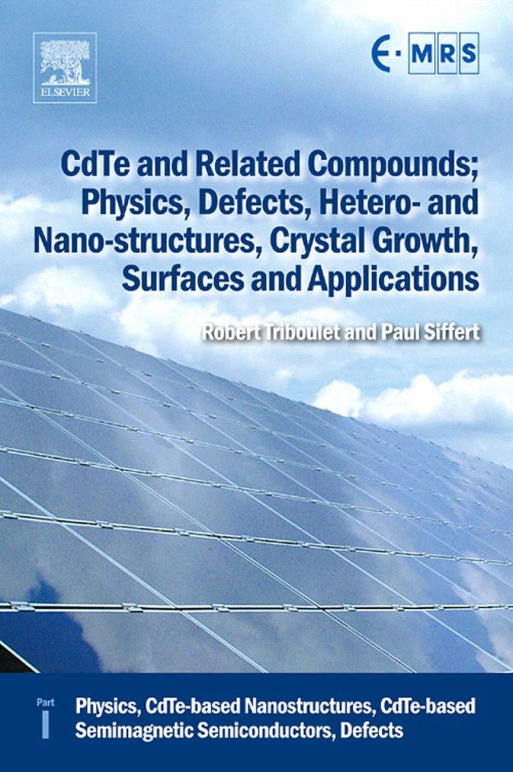 CdTe and Related Compounds; Physics, Defects, Hetero- and Nano-structures, Crystal Growth, Surfaces and Applications: Physics, CdTe-based Nanostructures, CdTe-based Semimagnetic Semiconductors, Defects 