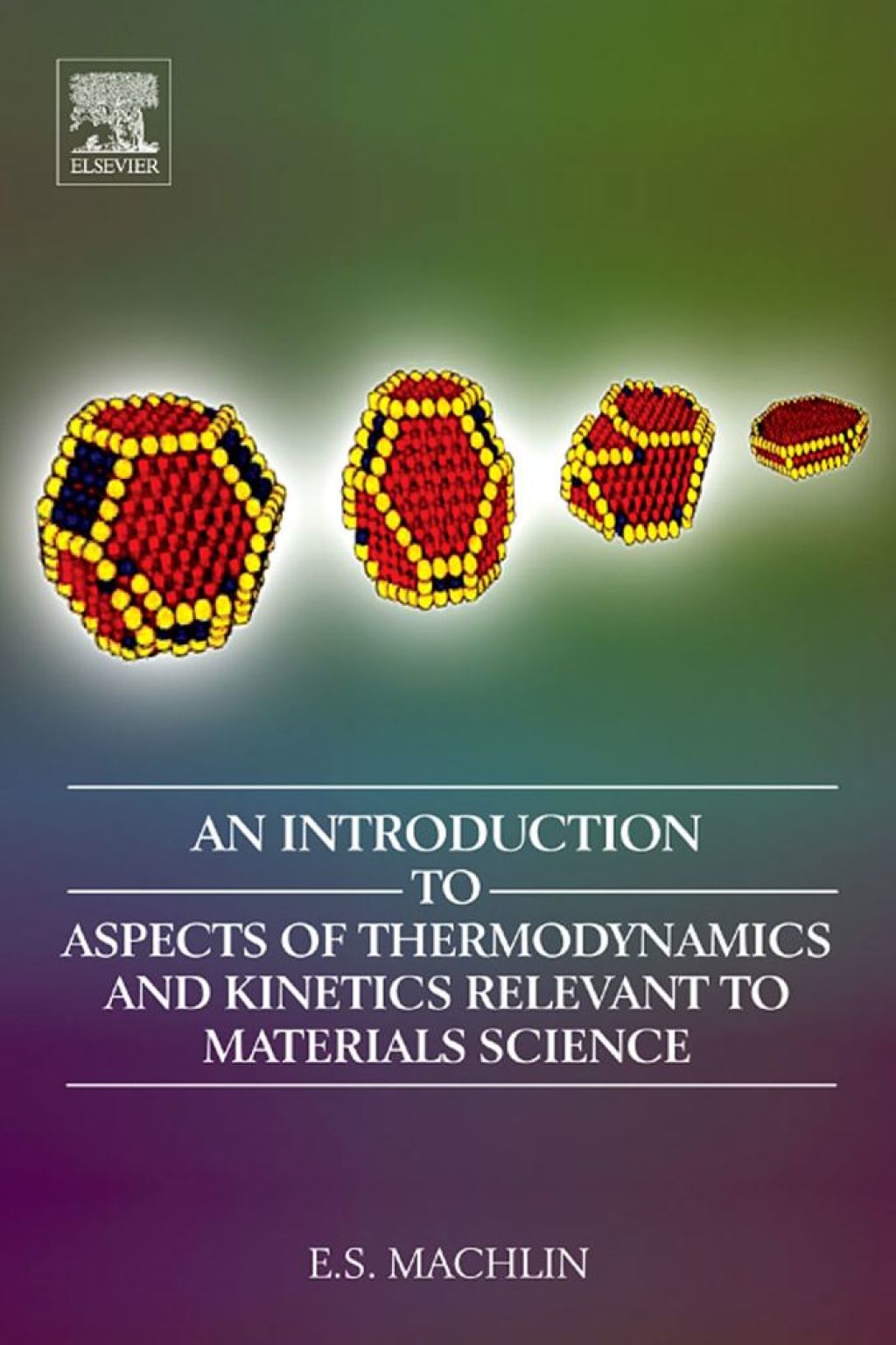 An Introduction to Aspects of Thermodynamics and Kinetics Relevant to Materials Science: 3rd Edition 3rd Edition