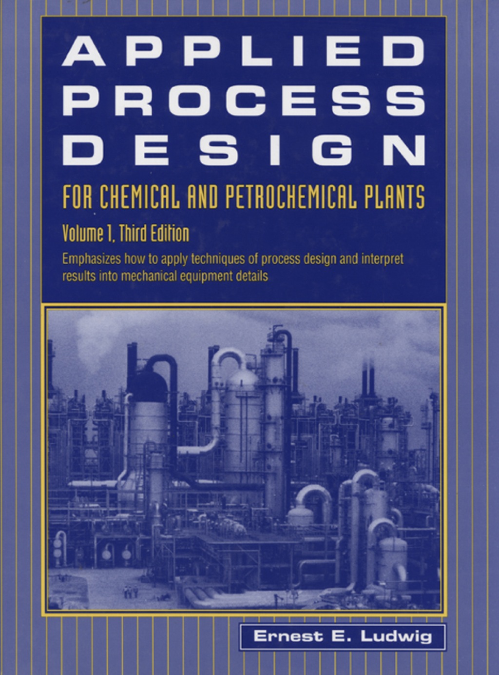 Applied Process Design for Chemical and Petrochemical Plants: Volume 1 3rd Edition