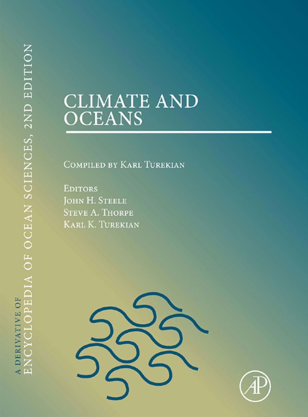 Climate & Oceans: A Derivative of Encyclopedia of Ocean Sciences 1st Edition