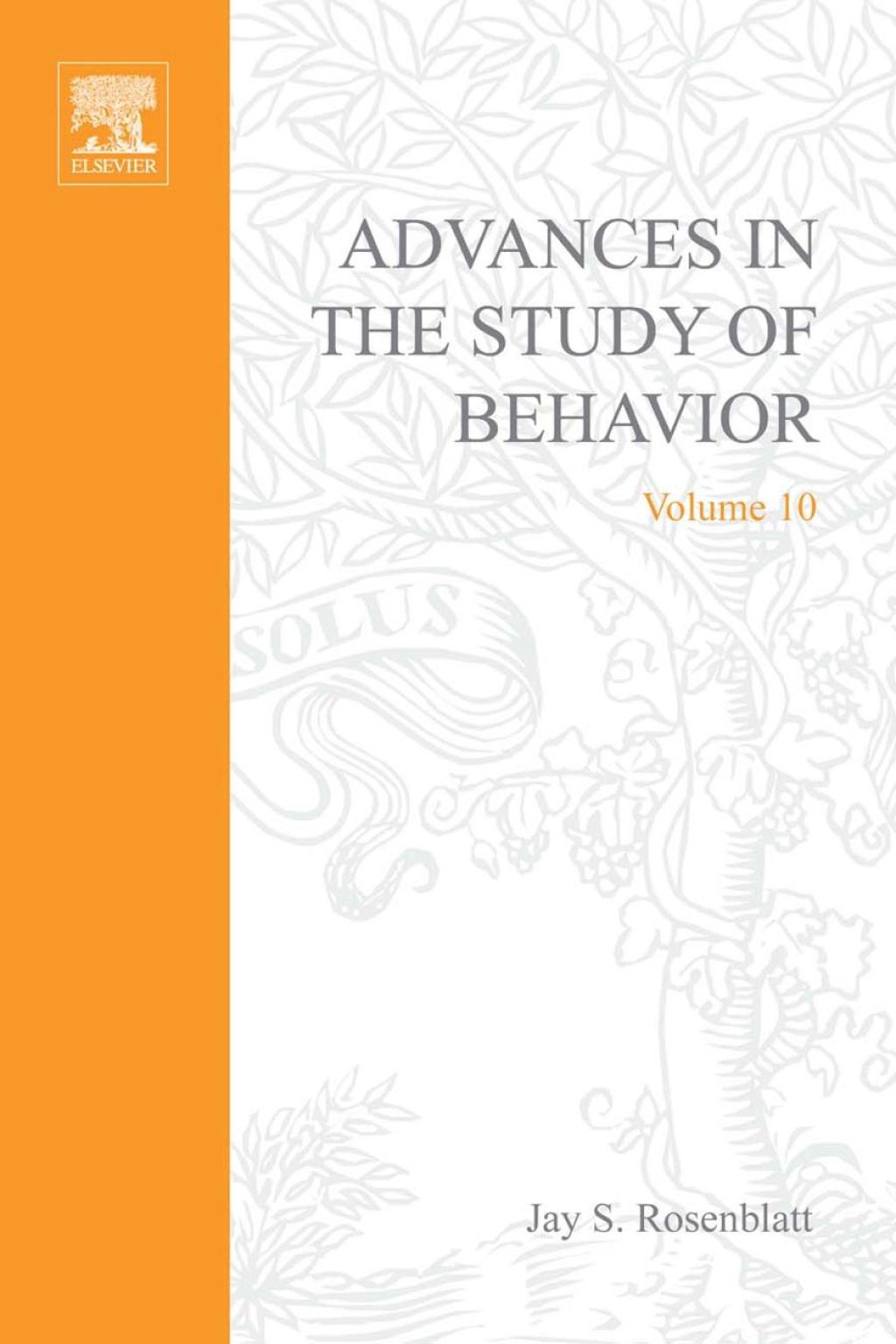ADVANCES IN THE STUDY OF BEHAVIOR V 10 