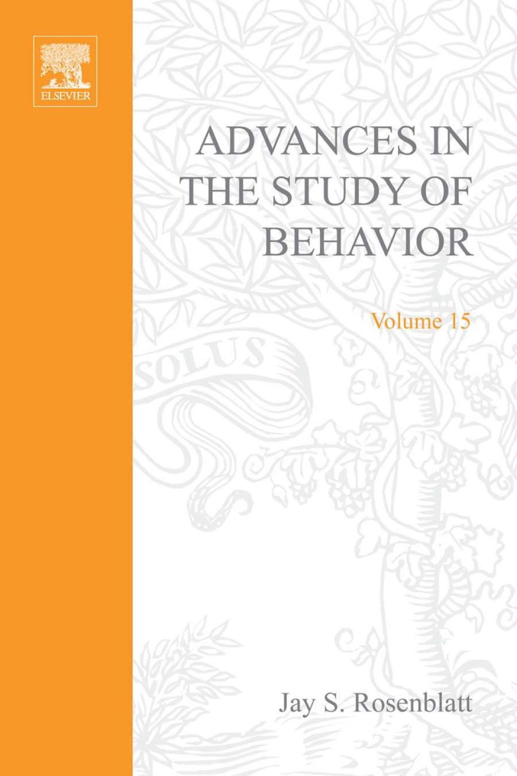 ADVANCES IN THE STUDY OF BEHAVIOR V 15 