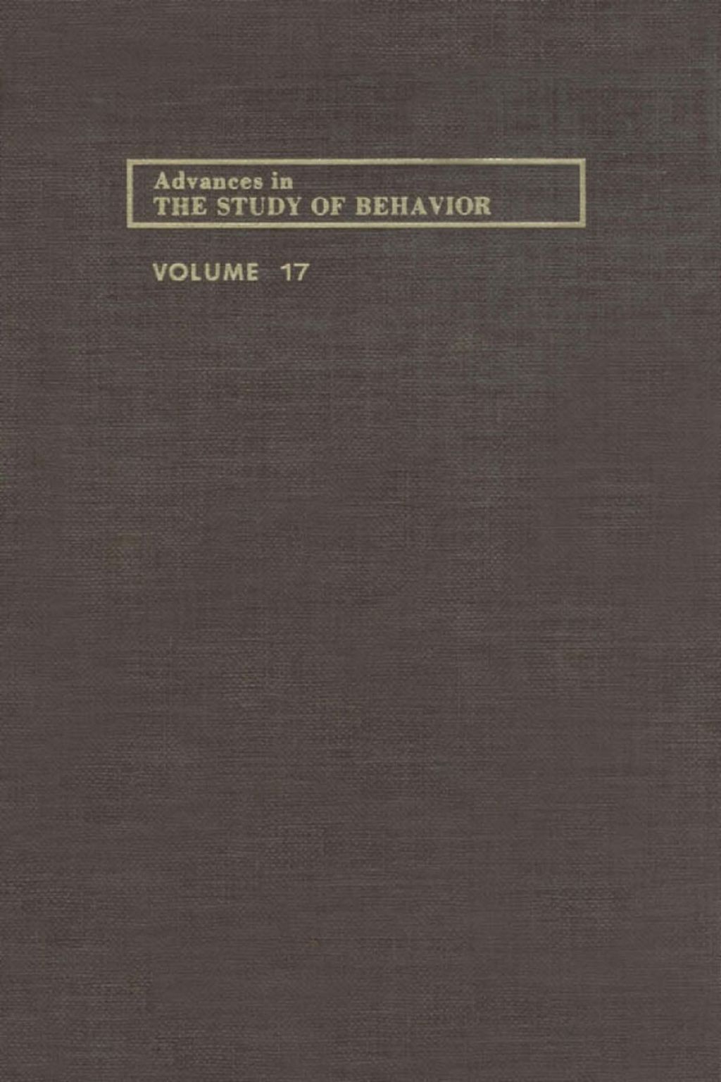 ADVANCES IN THE STUDY OF BEHAVIOR V 17 