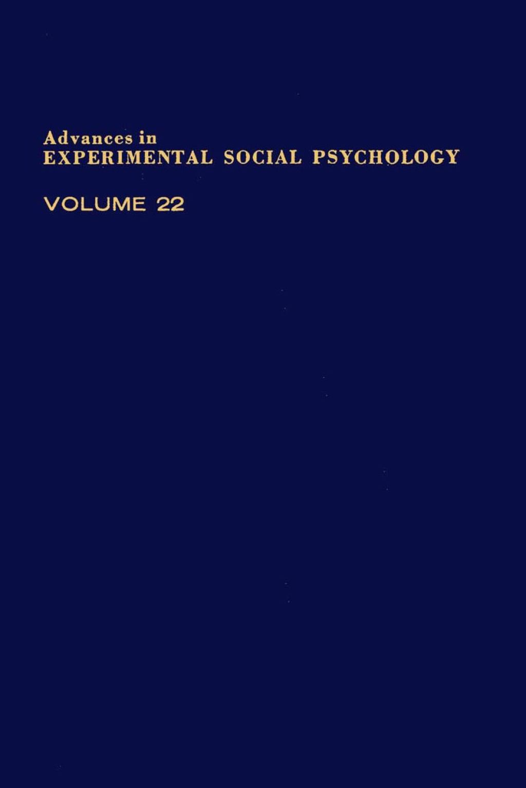 ADV EXPERIMENTAL SOCIAL PSYCHOLOGY,V 22 