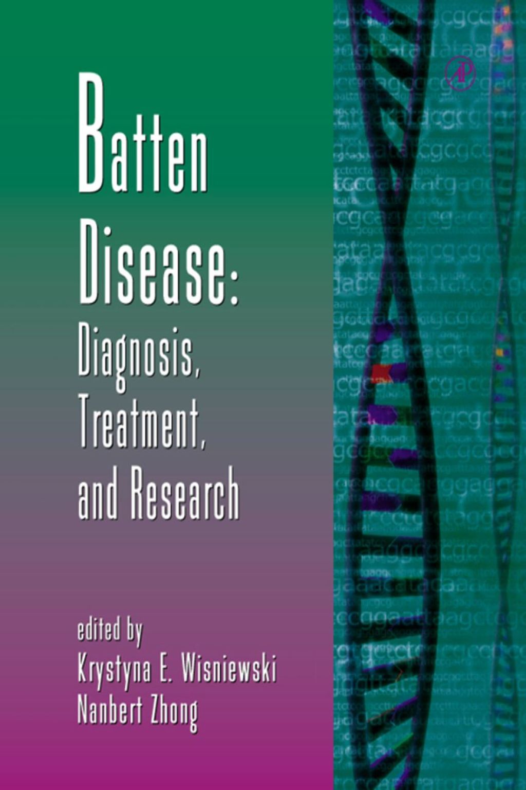 Batten Disease: Diagnosis, Treatment, and Research: Diagnosis, Treatment, and Research 