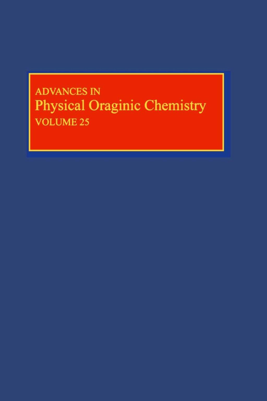Advances in Physical Organic Chemistry: Volume 25 